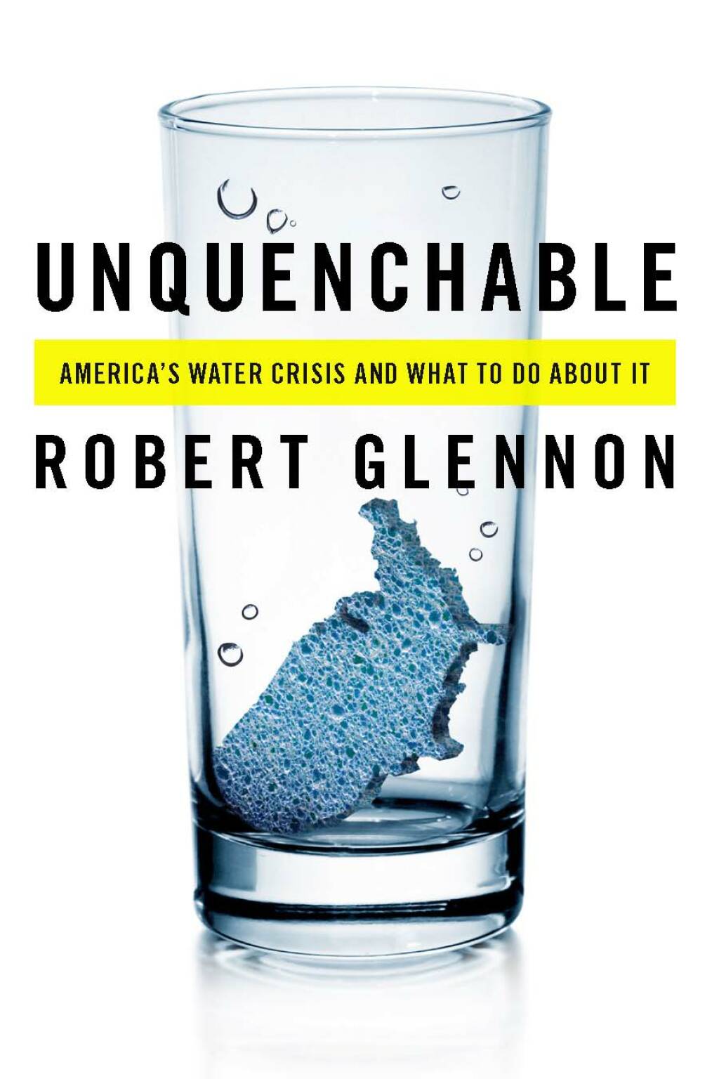 Unquenchable America's Water Crisis and What To Do About It 
