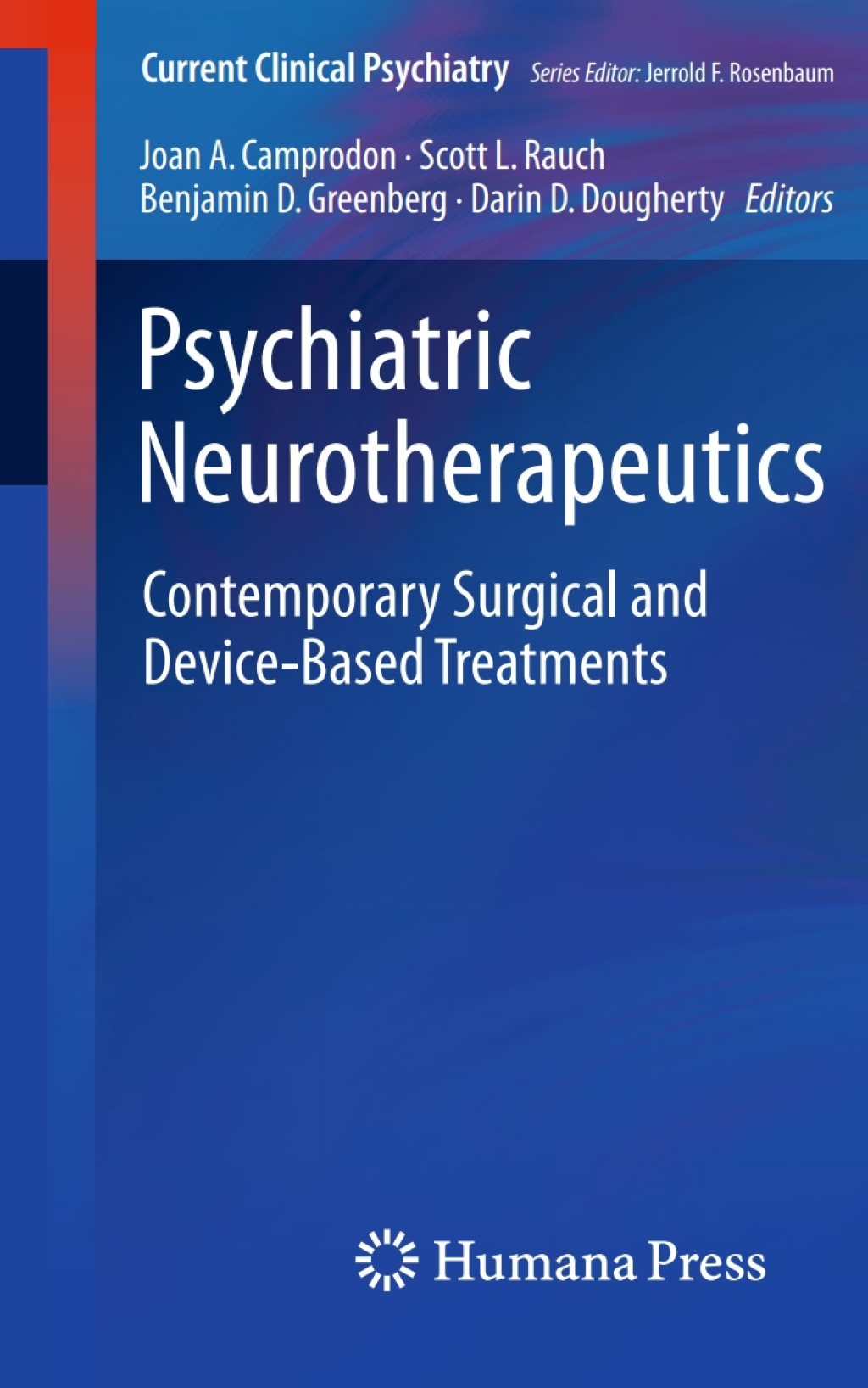 Psychiatric Neurotherapeutics Contemporary Surgical and Device-Based Treatments 