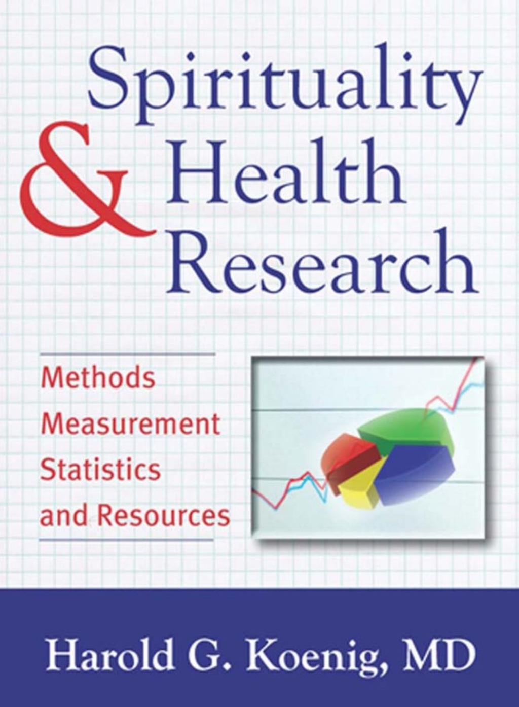 Spirituality and Health Research Methods, Measurements, Statistics, and Resources 