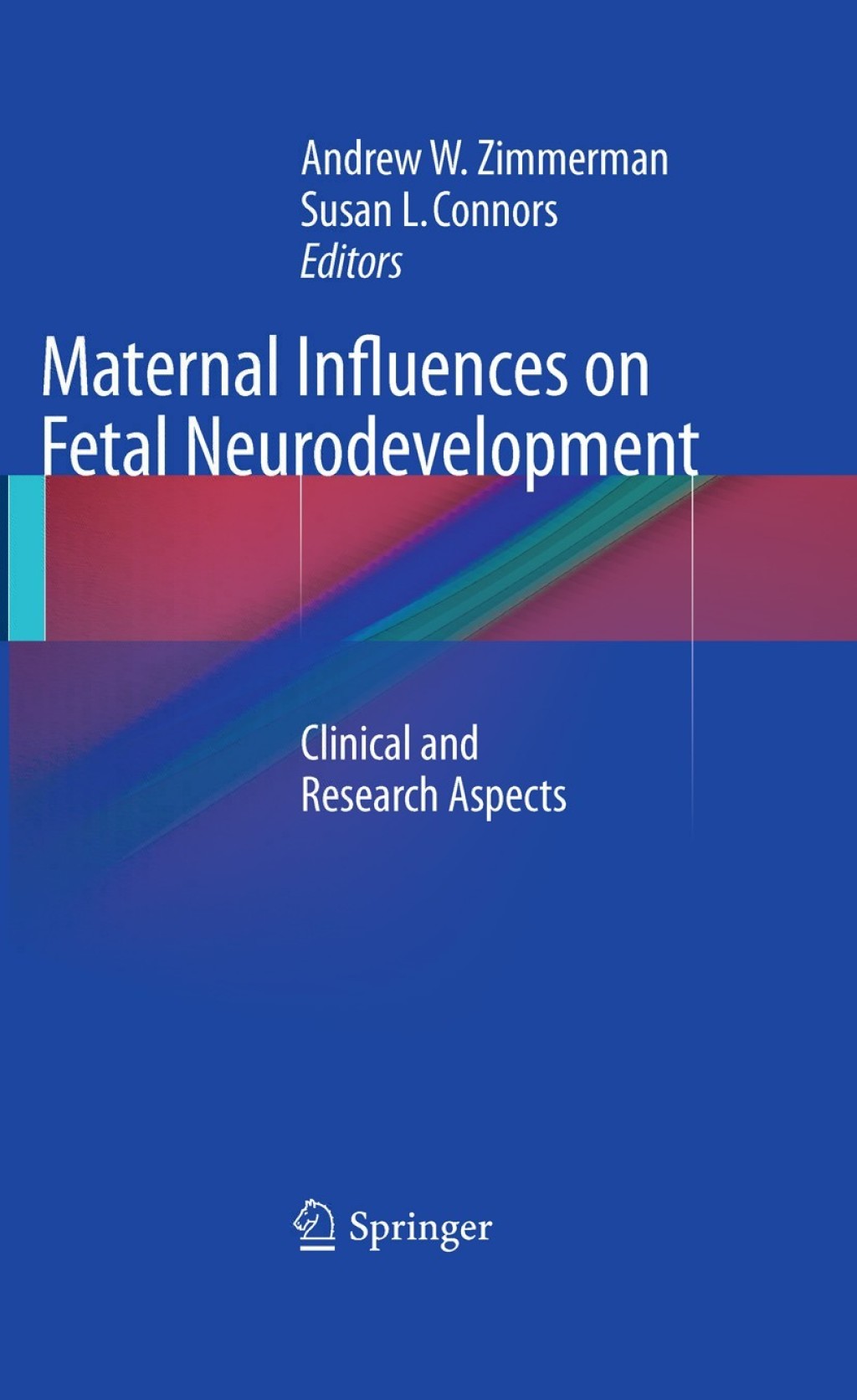Maternal Influences on Fetal Neurodevelopment Clinical and Research Aspects 1st Edition