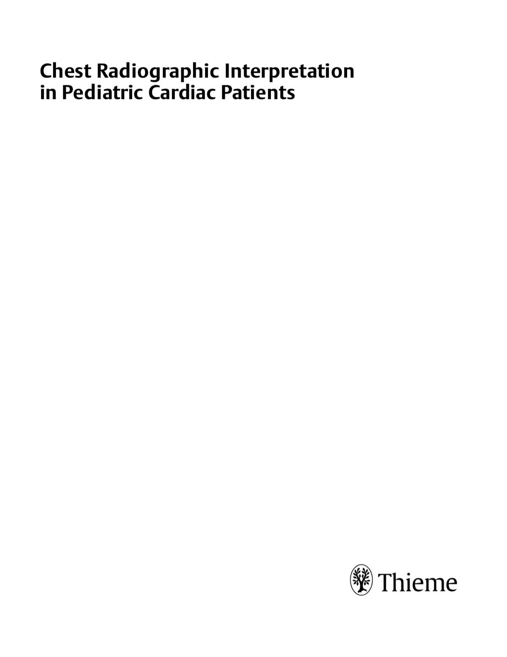 Chest Radiographic Interpretation in Pediatric Cardiac Patients 1st Edition