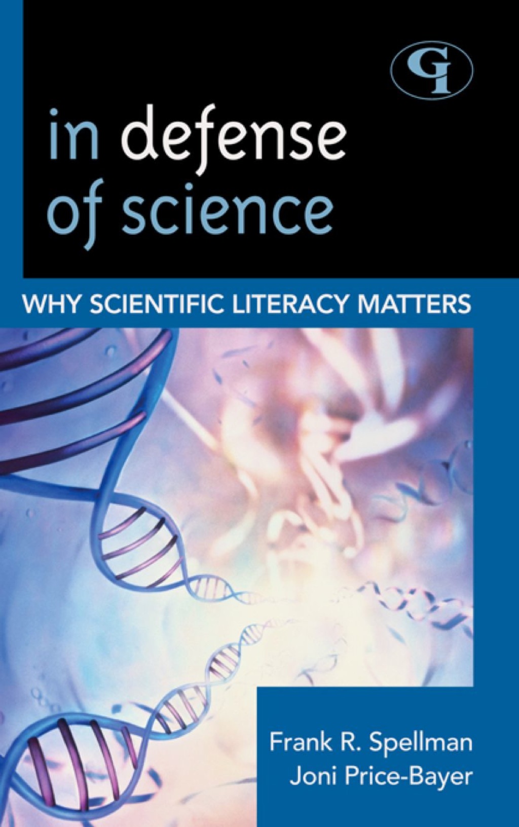 In Defense of Science Why Scientific Literacy Matters 
