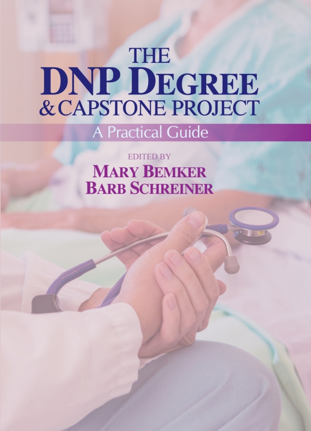 The DNP Degree & Capstone Project: A Practical Guide 