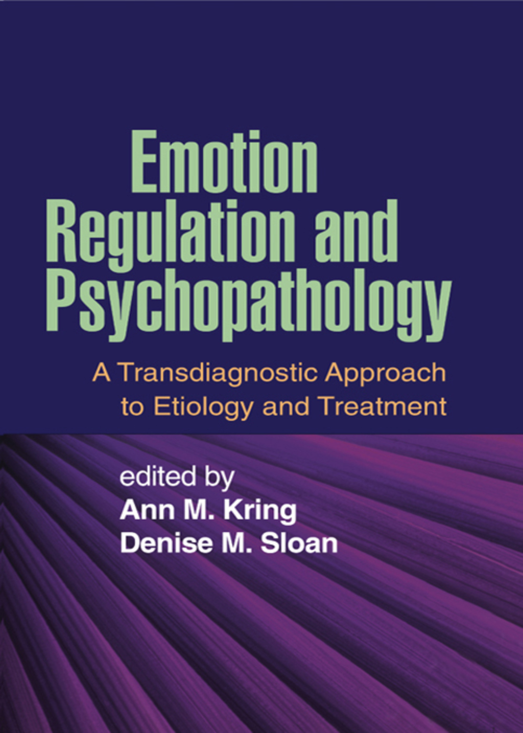 Emotion Regulation and Psychopathology A Transdiagnostic Approach to Etiology and Treatment 