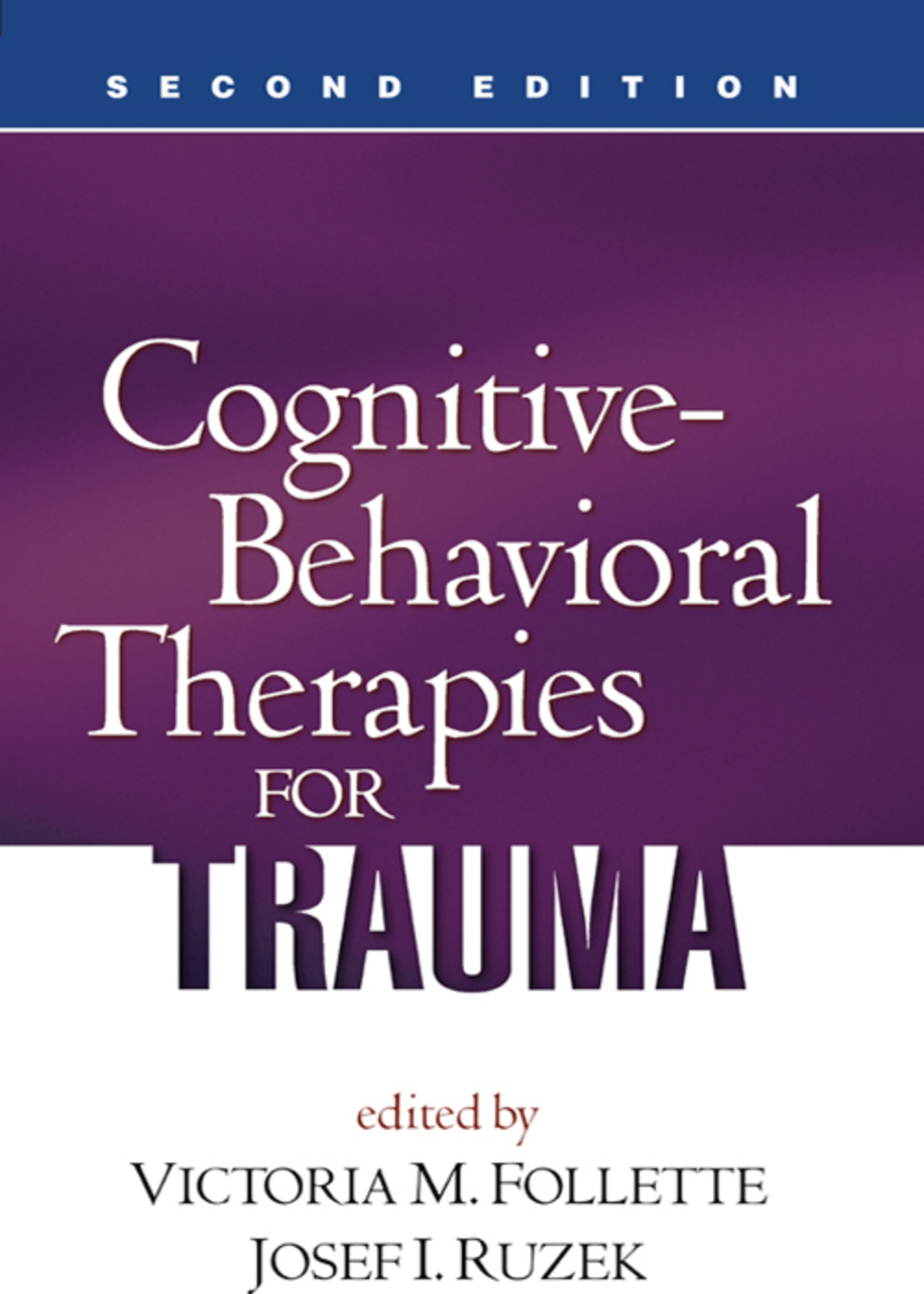Cognitive-Behavioral Therapies for Trauma 2nd Edition