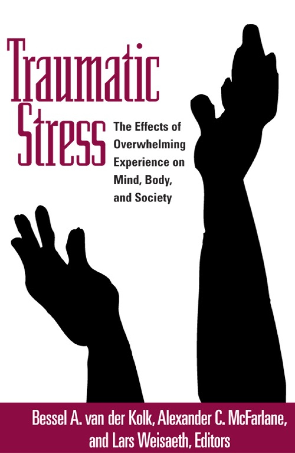 Traumatic Stress The Effects of Overwhelming Experience on Mind, Body, and Society 