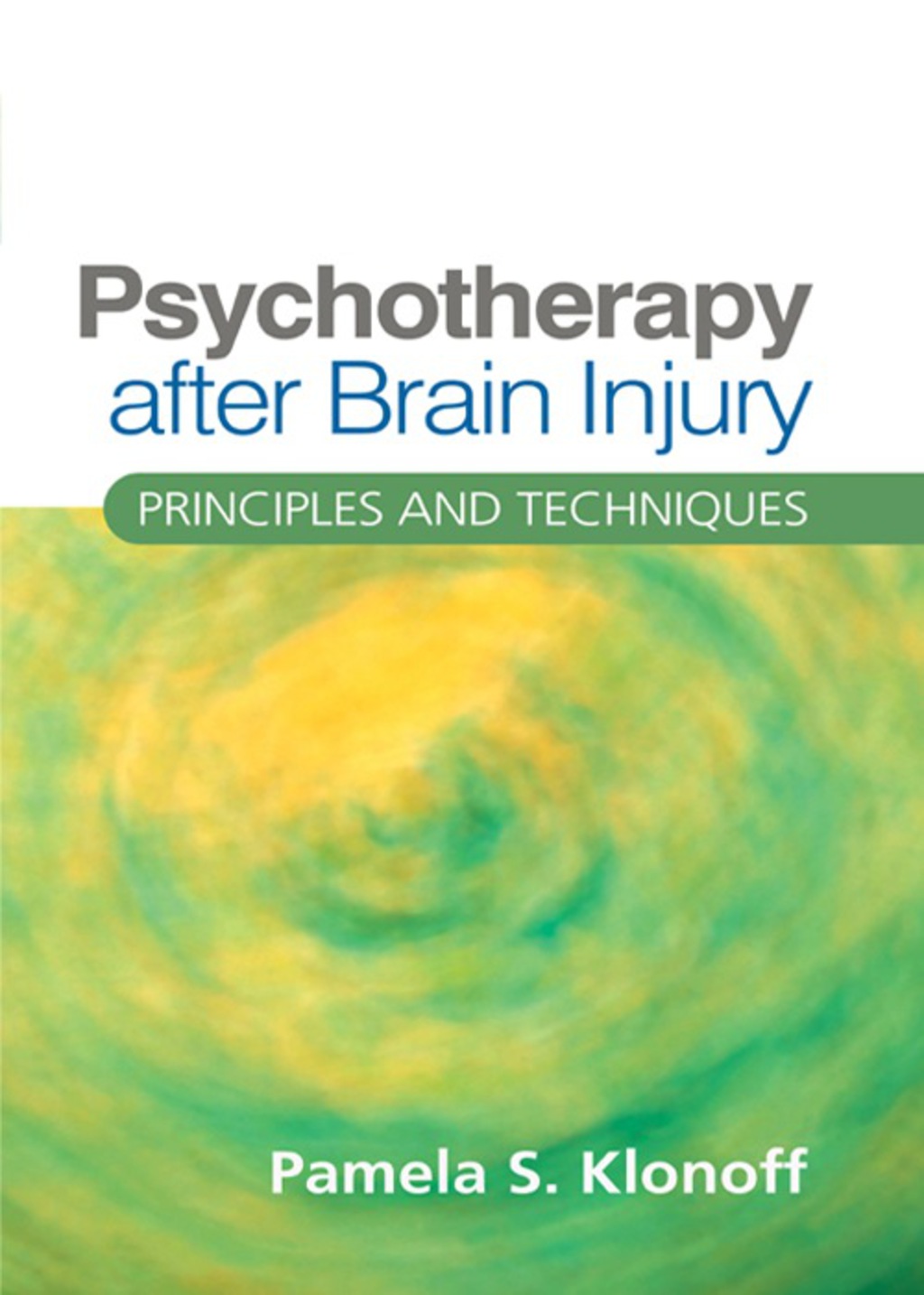 Psychotherapy after Brain Injury Principles and Techniques 
