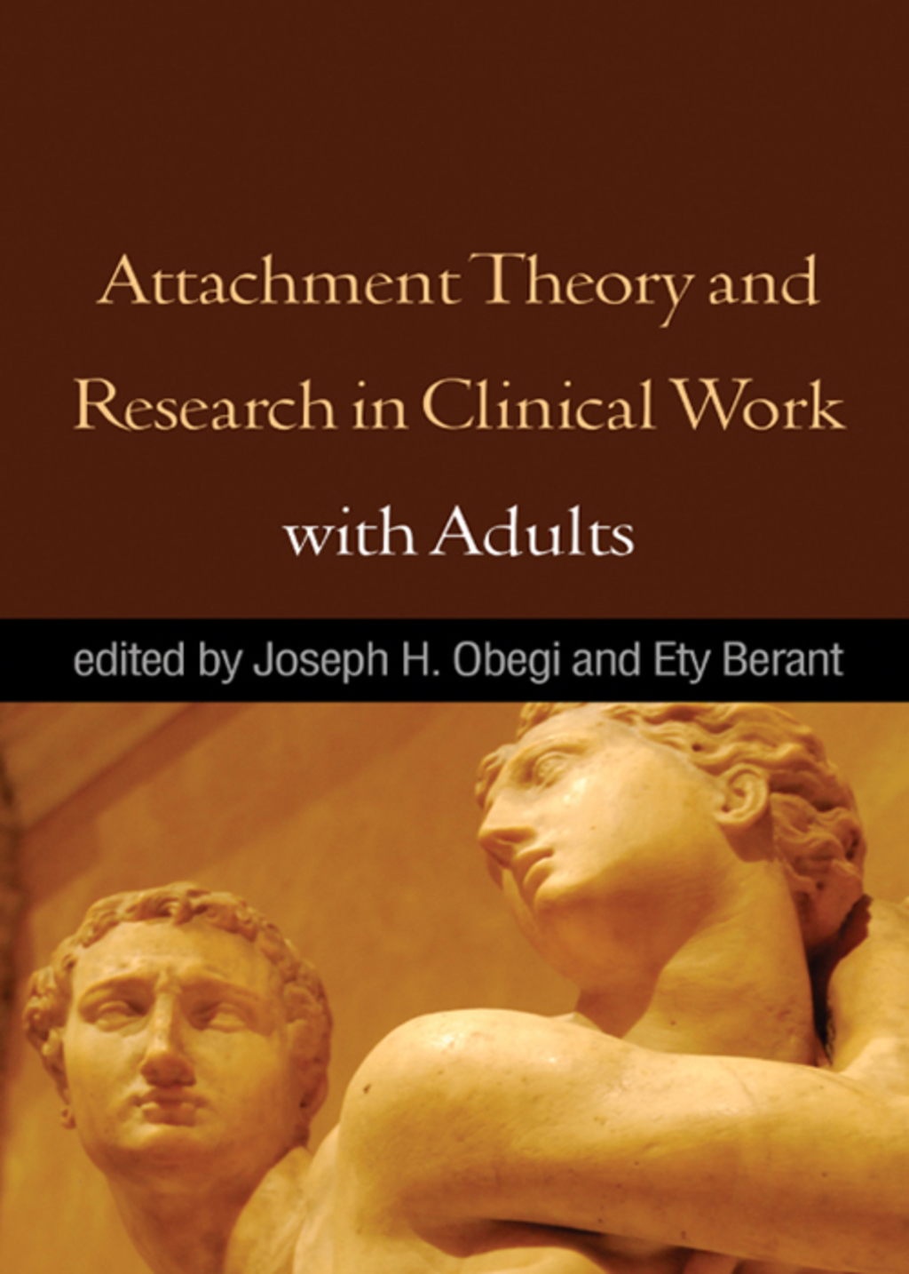 Attachment Theory and Research in Clinical Work with Adults 