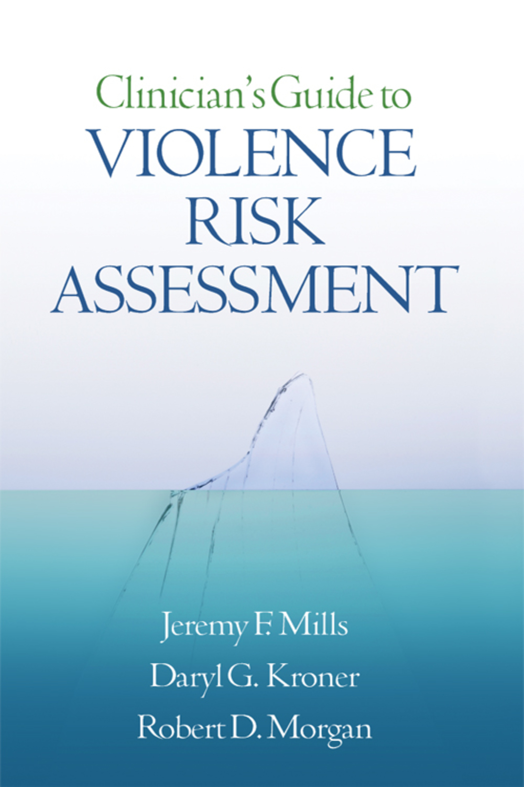 Clinician's Guide to Violence Risk Assessment 