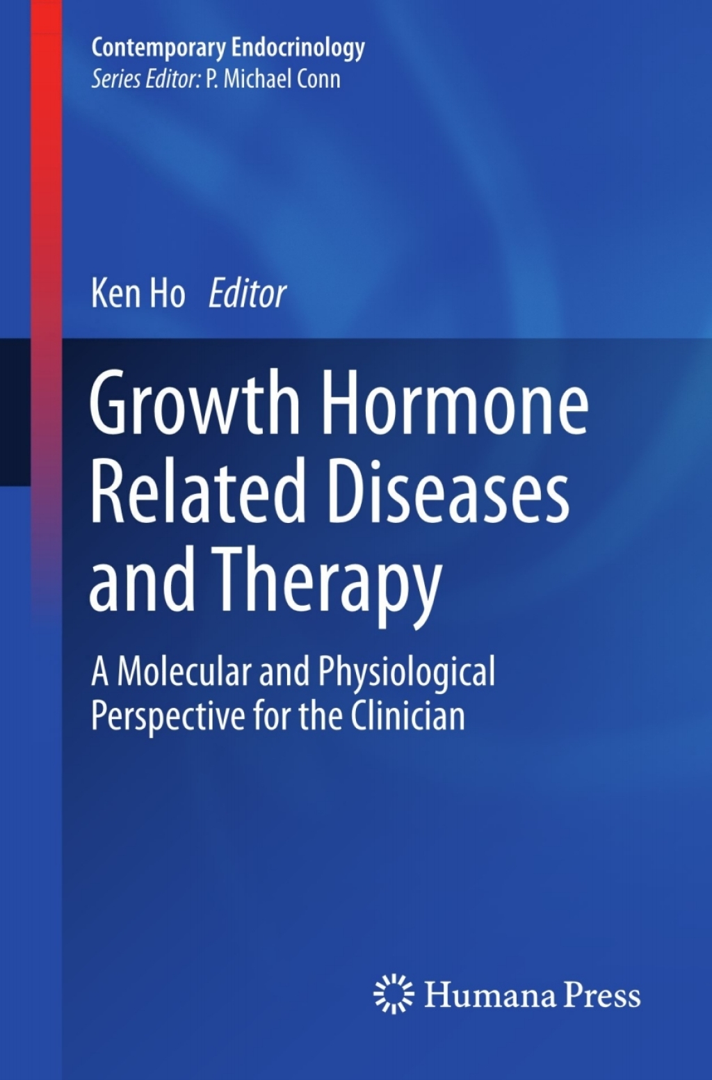 Growth Hormone Related Diseases and Therapy A Molecular and Physiological Perspective for the Clinician 