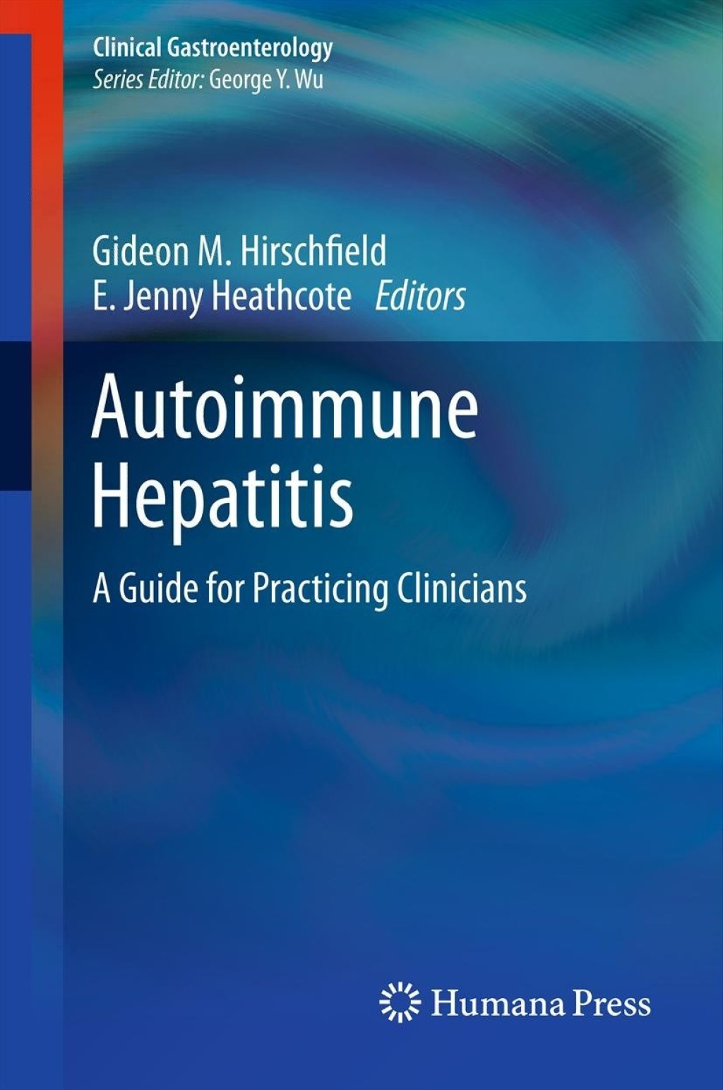 Autoimmune Hepatitis A Guide for Practicing Clinicians 1st Edition