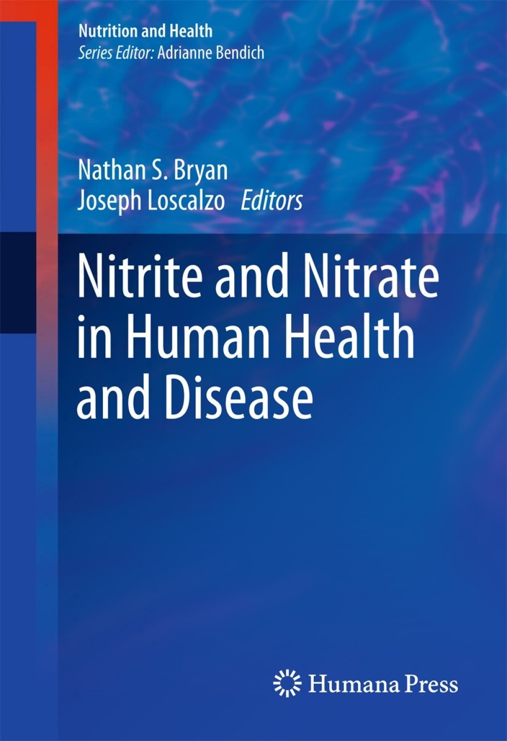 Nitrite and Nitrate in Human Health and Disease 1st Edition