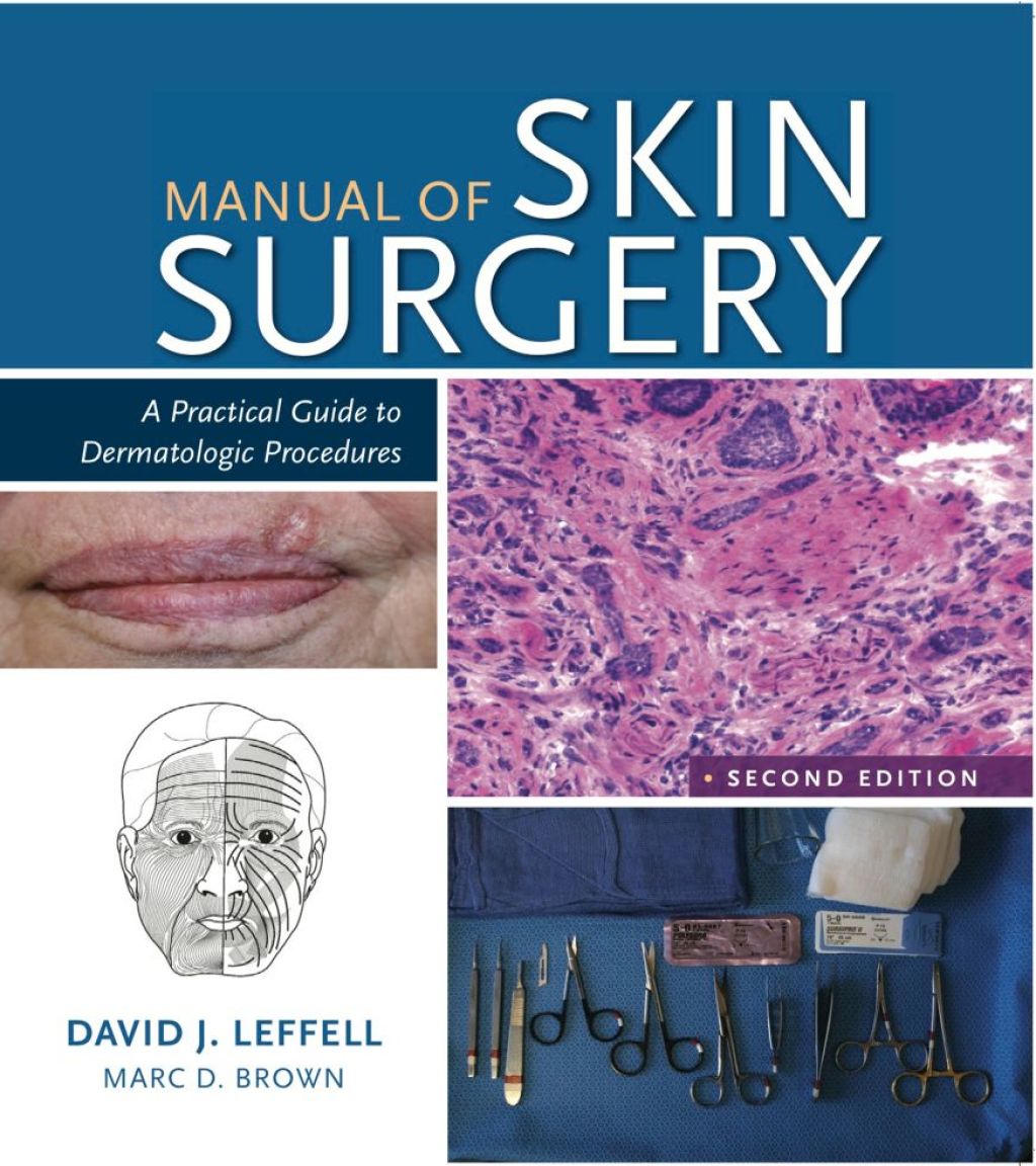 Manual of Skin Surgery A Practical Guide to Dermatologic Procedures 2nd Edition