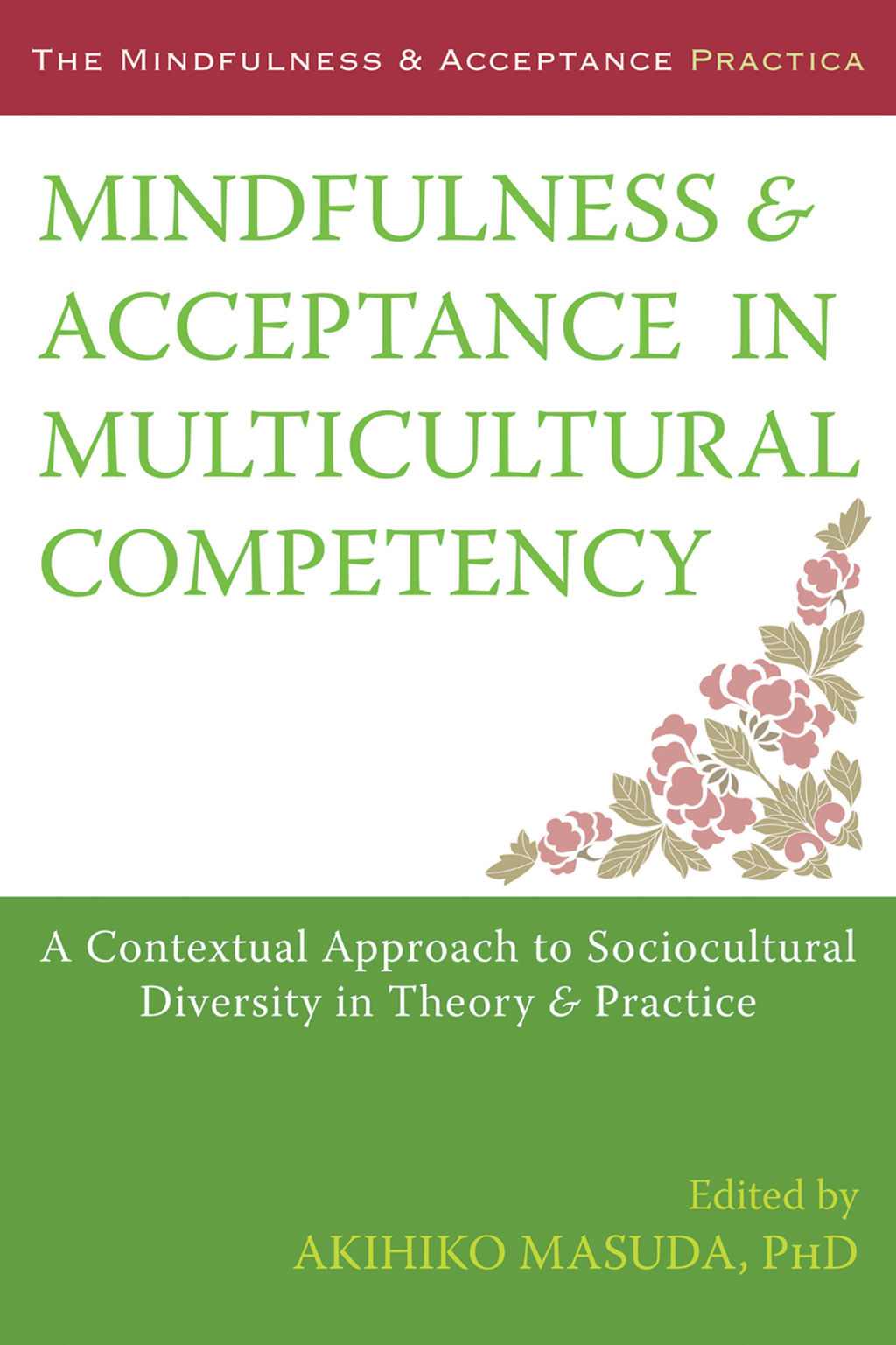 Mindfulness and Acceptance in Multicultural Competency A Contextual Approach to Sociocultural Diversity in Theory and Practice 