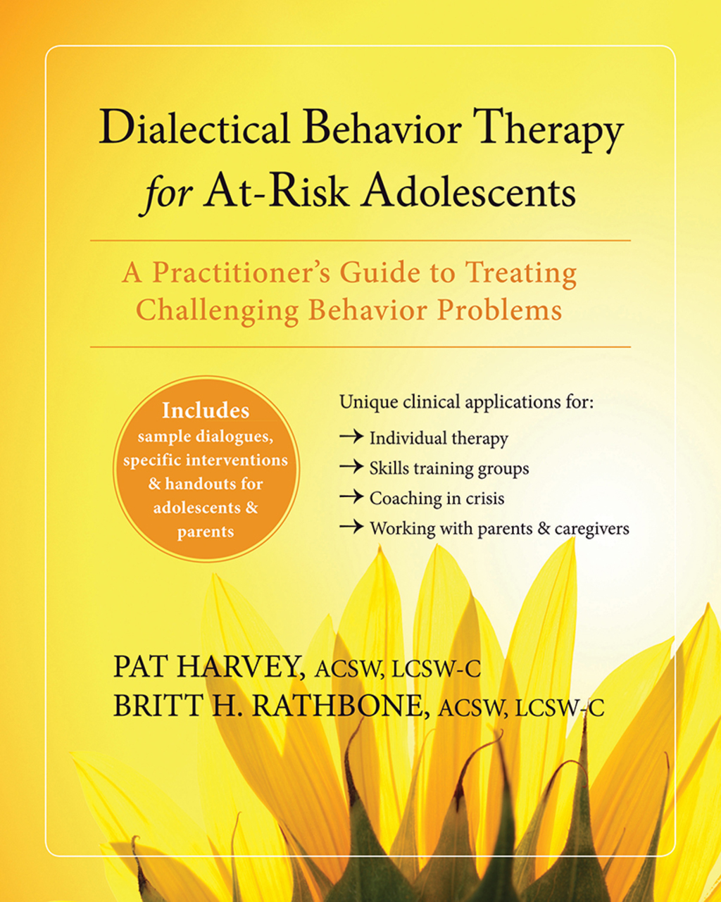 Dialectical Behavior Therapy for At-Risk Adolescents A Practitioner's Guide to Treating Challenging Behavior Problems 