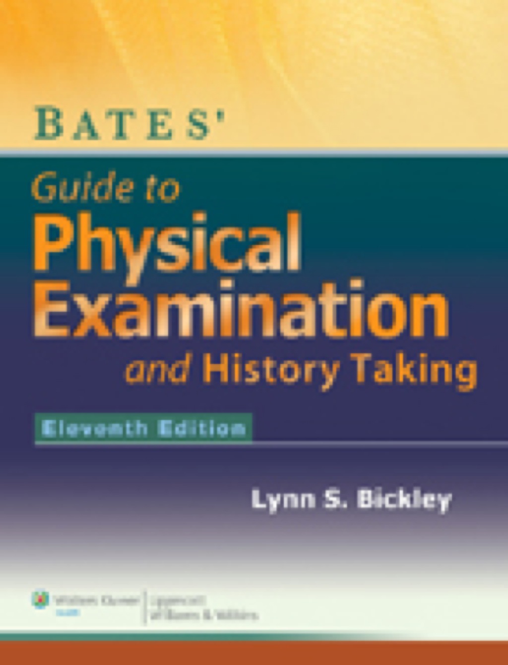 Bates' Guide to Physical Examination and History-Taking 11th Edition