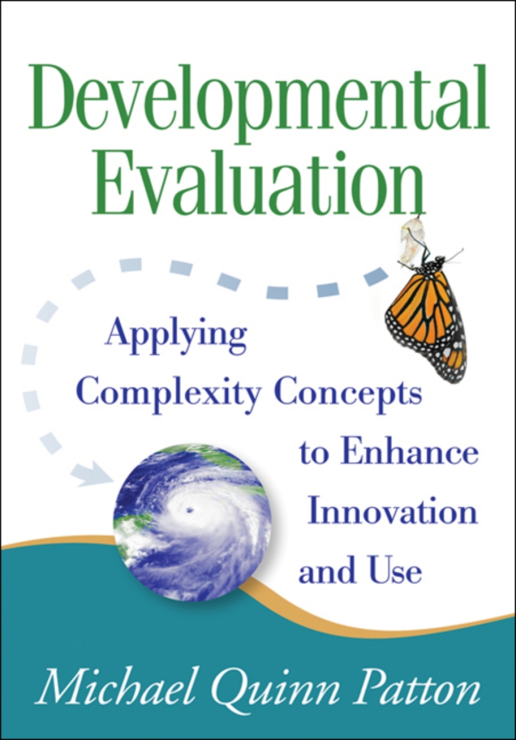 Developmental Evaluation Applying Complexity Concepts to Enhance Innovation and Use 