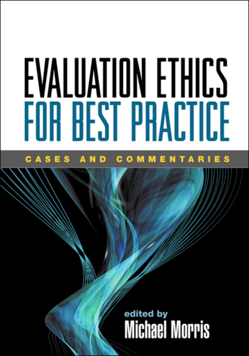 Evaluation Ethics for Best Practice Cases and Commentaries 