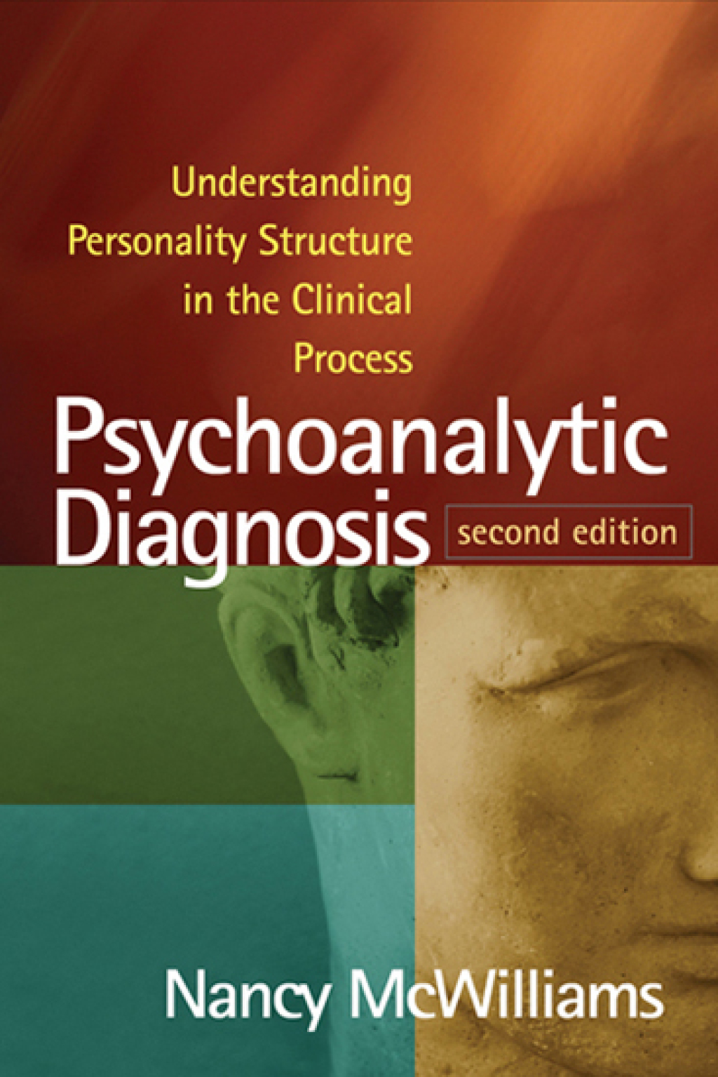 Psychoanalytic Diagnosis Understanding Personality Structure in the Clinical Process 2nd Edition