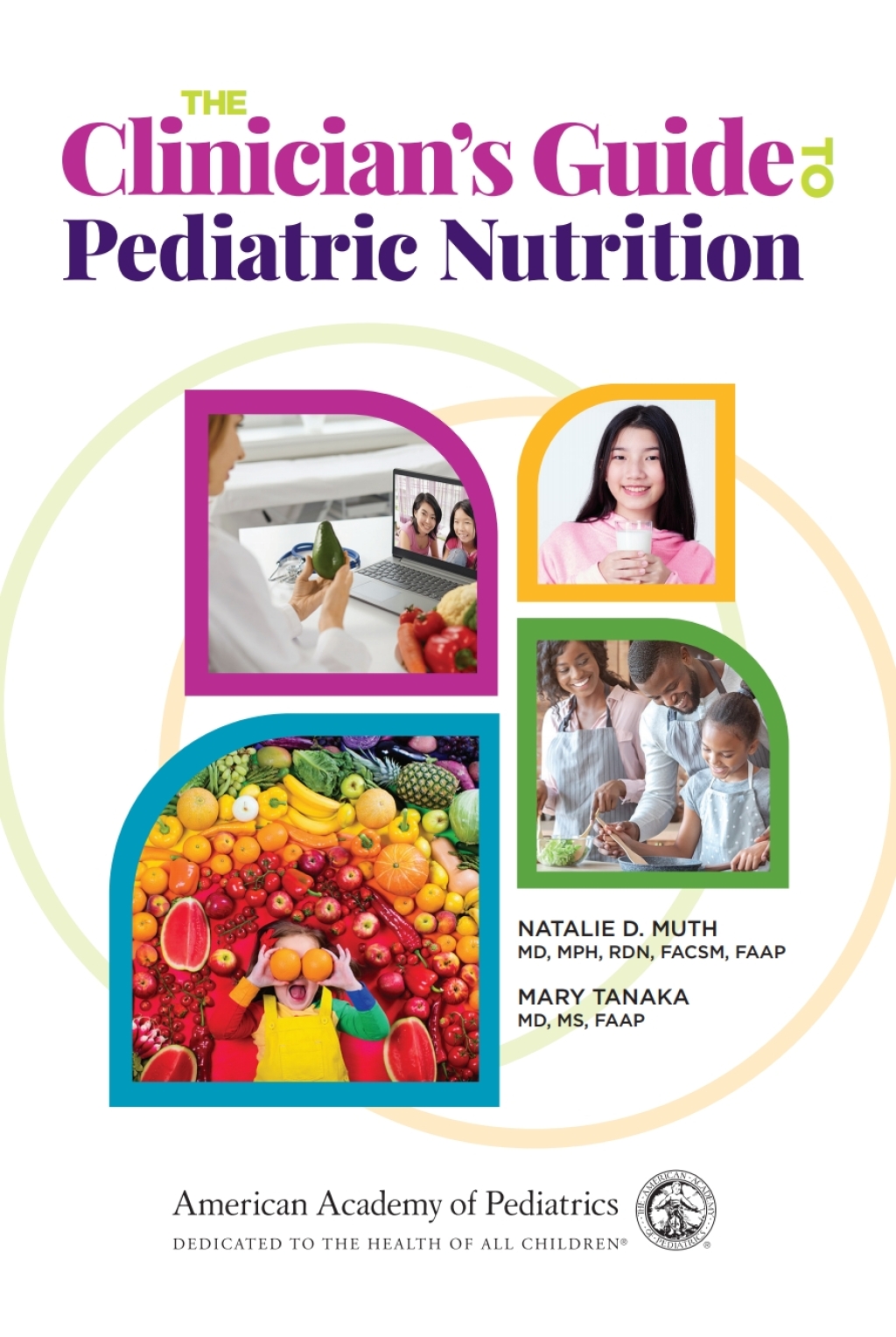 The Clinician's Guide to Pediatric Nutrition 1st Edition