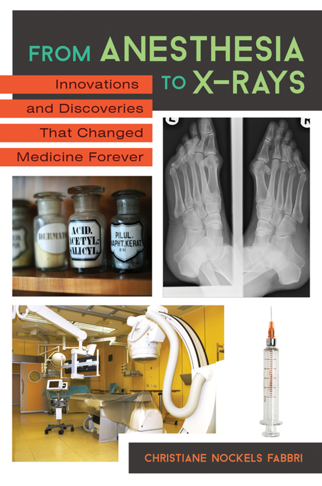 From Anesthesia to X-Rays: Innovations and Discoveries That Changed Medicine Forever 