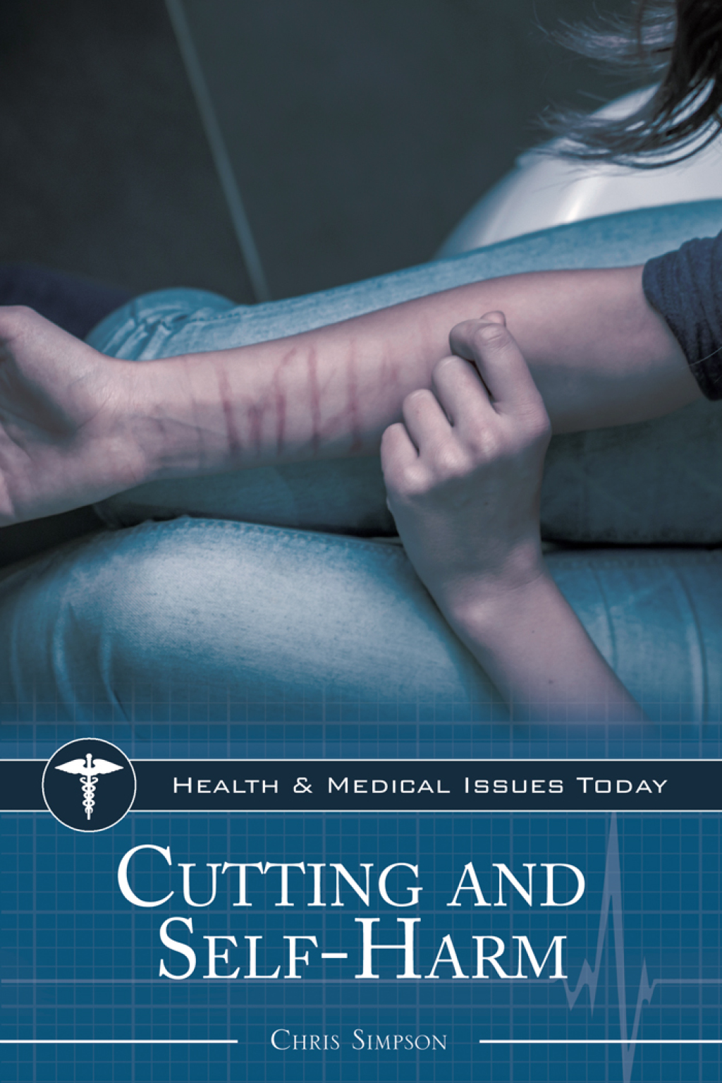 Cutting and Self-Harm 1st Edition