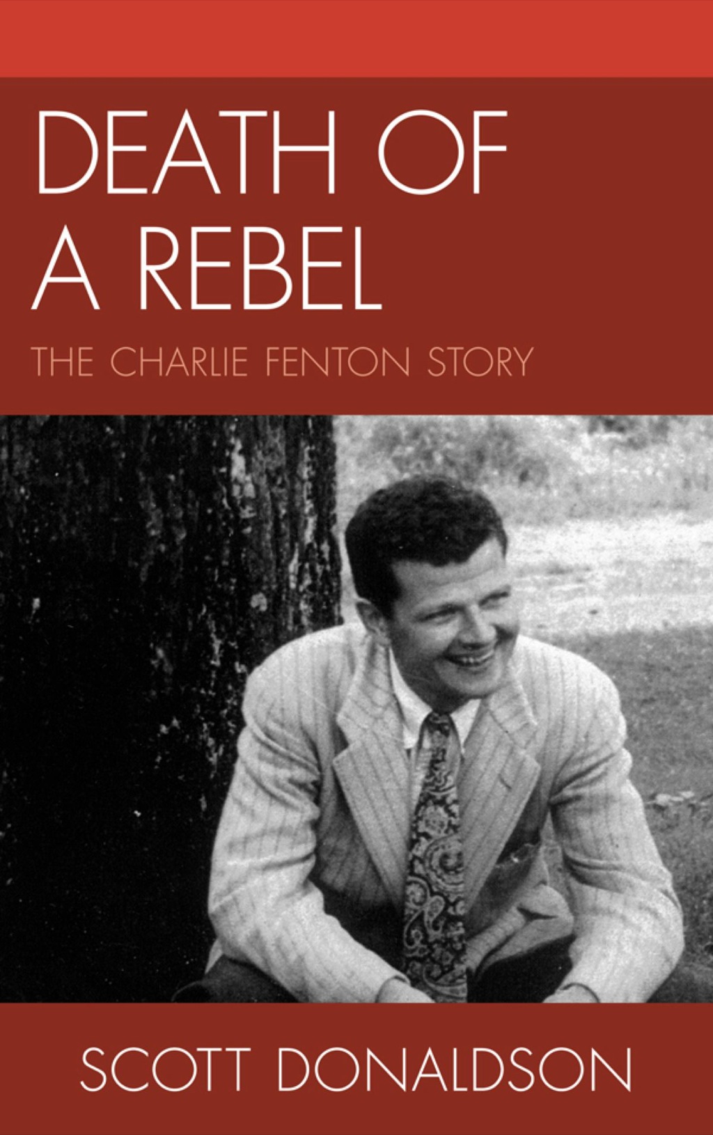 Death of a Rebel The Charlie Fenton Story 