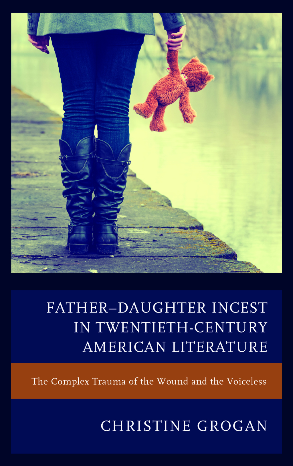 FatherÃ¢â‚¬â€œDaughter Incest in Twentieth-Century American Literature The Complex Trauma of the Wound and the Voiceless 