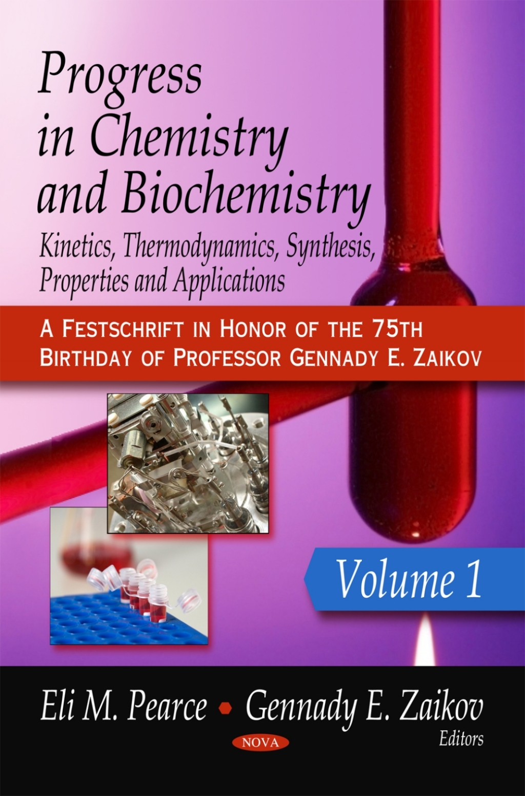 Progress in Chemistry and Biochemistry: Kinetics, Thermodynamics, Synthesis, Properties and Applications. Volume 1 (A Festschrift in Honor of the 75th Birthday of Professor Gennady E. Zaikov) 