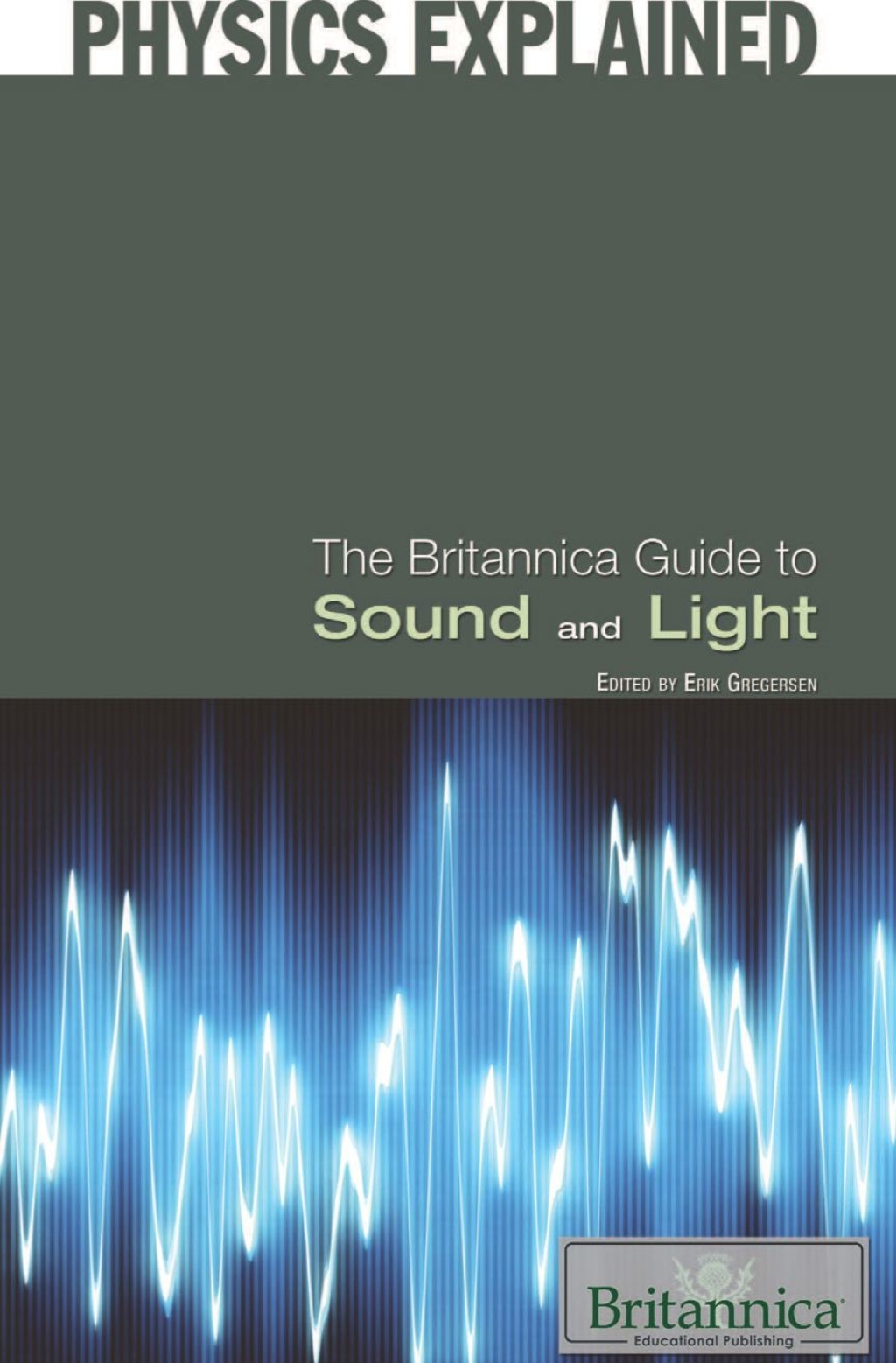 The Britannica Guide to Sound and Light 1st Edition