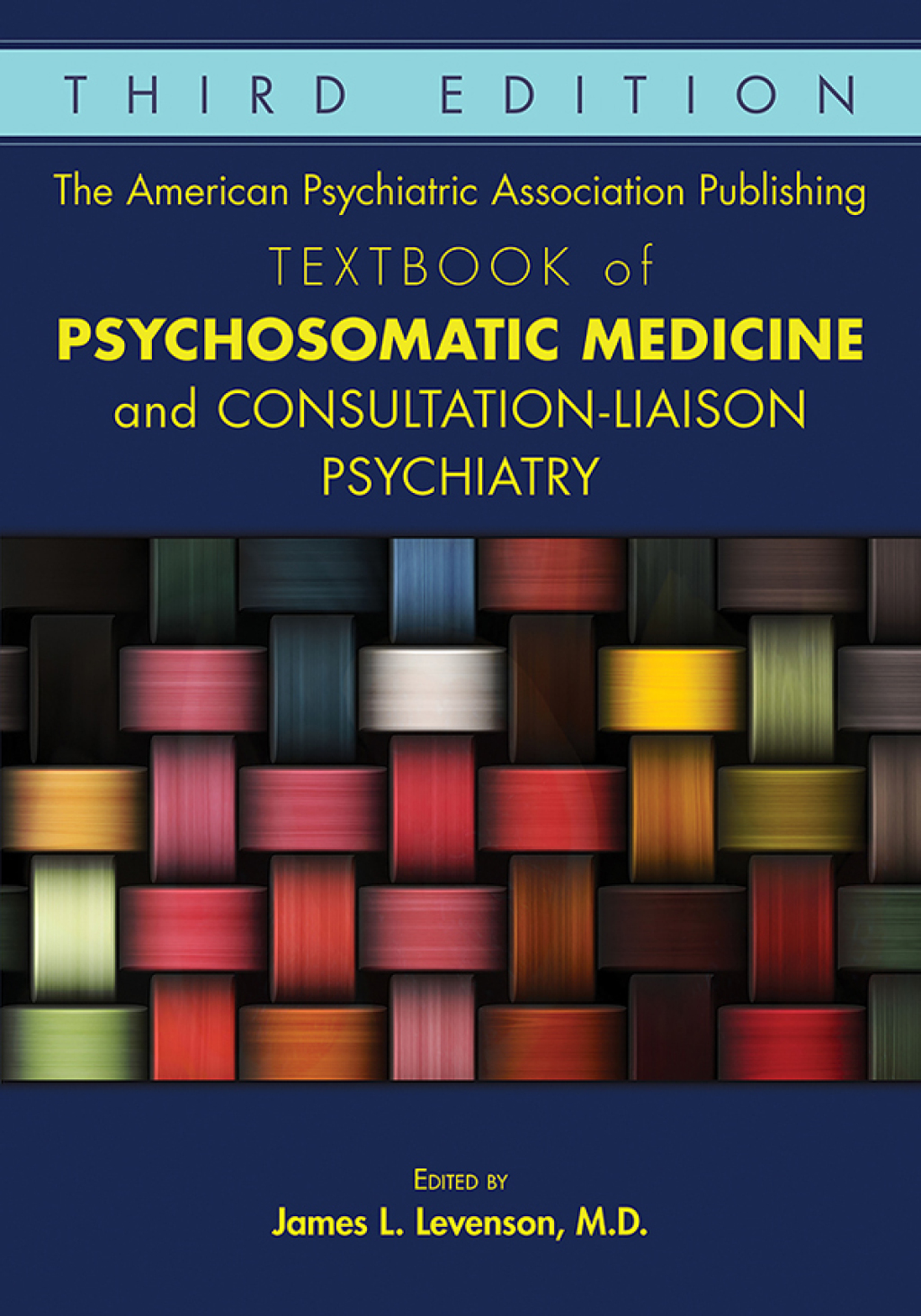 The American Psychiatric Association Publishing Textbook of Psychosomatic Medicine and Consultation-Liaison Psychiatry 3rd Edition