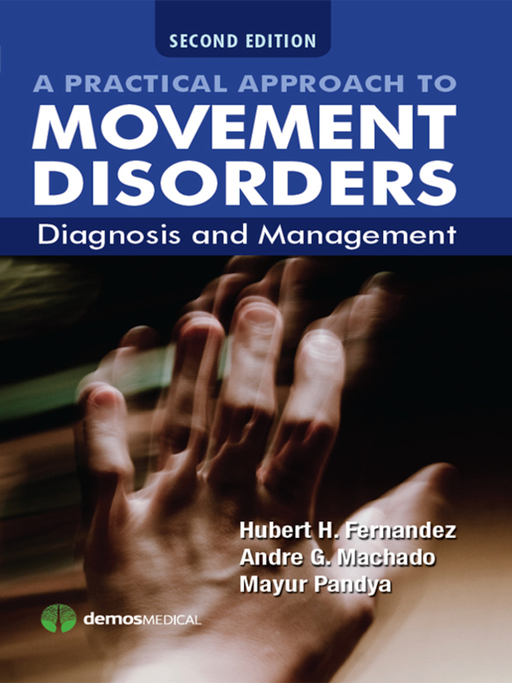 A Practical Approach to Movement Disorders Diagnosis and Management 2nd Edition