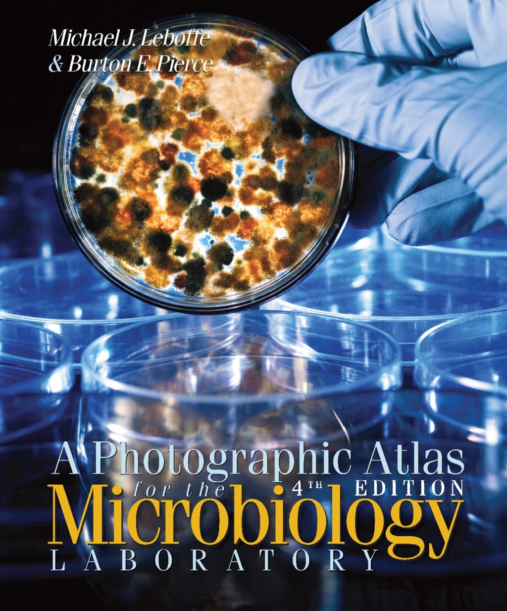 A Photographic Atlas for the Microbiology Laboratory 4th Edition