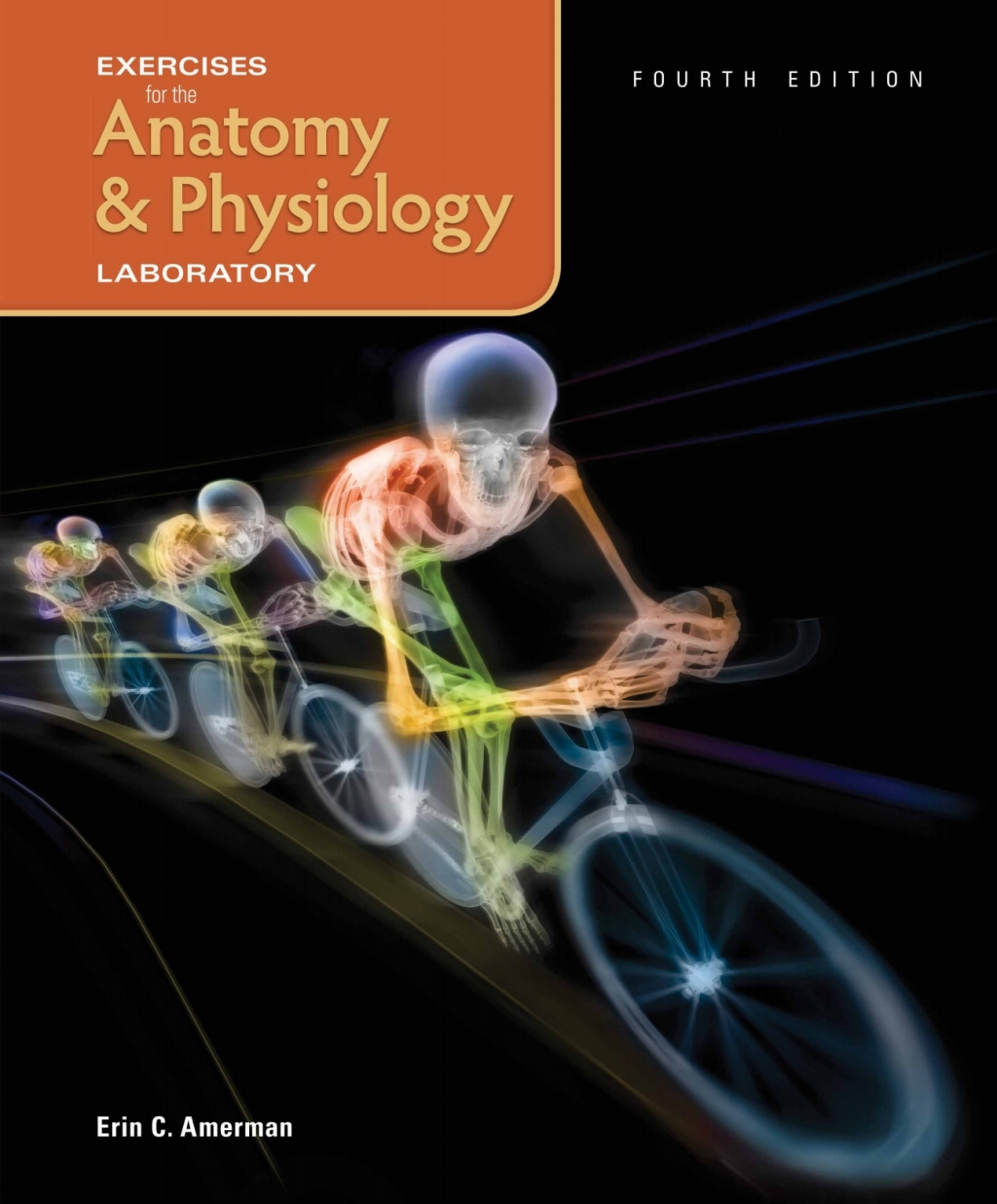Exercises for the Anatomy & Physiology Laboratory 4th Edition