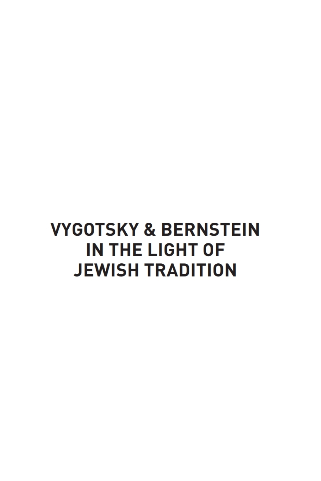 Vygotsky & Bernstein in the Light of Jewish Tradition 