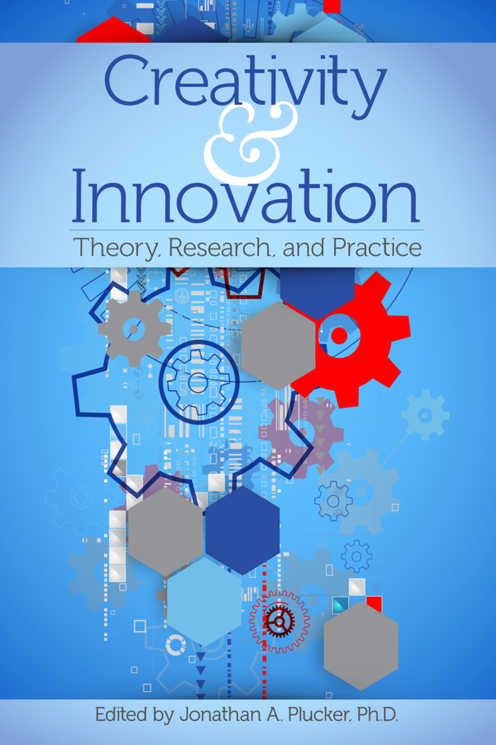 Creativity and Innovation Theory, Research, and Practice 