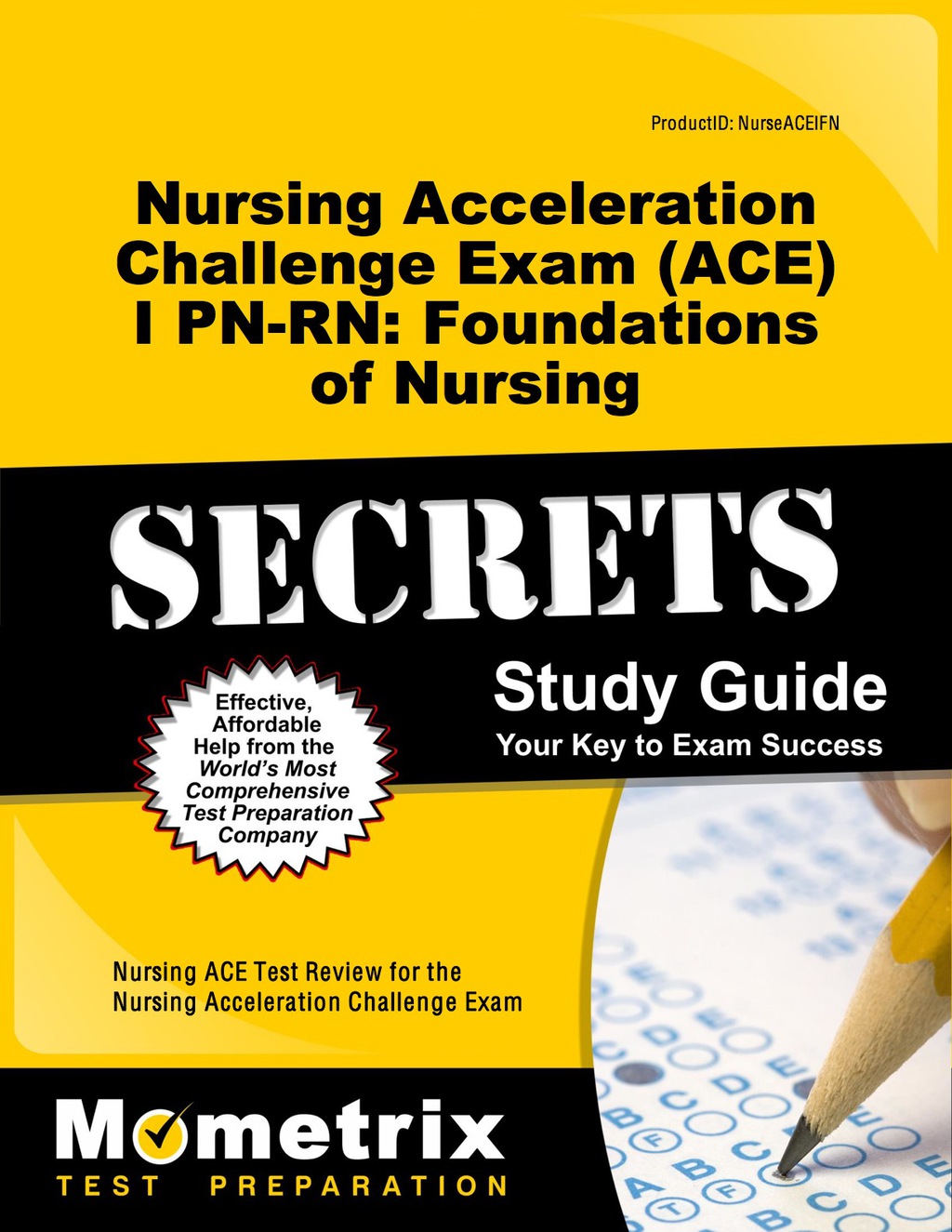Nursing Acceleration Challenge Exam (ACE) I PN-RN: Foundations of Nursing Secrets Study Guide 1st Edition