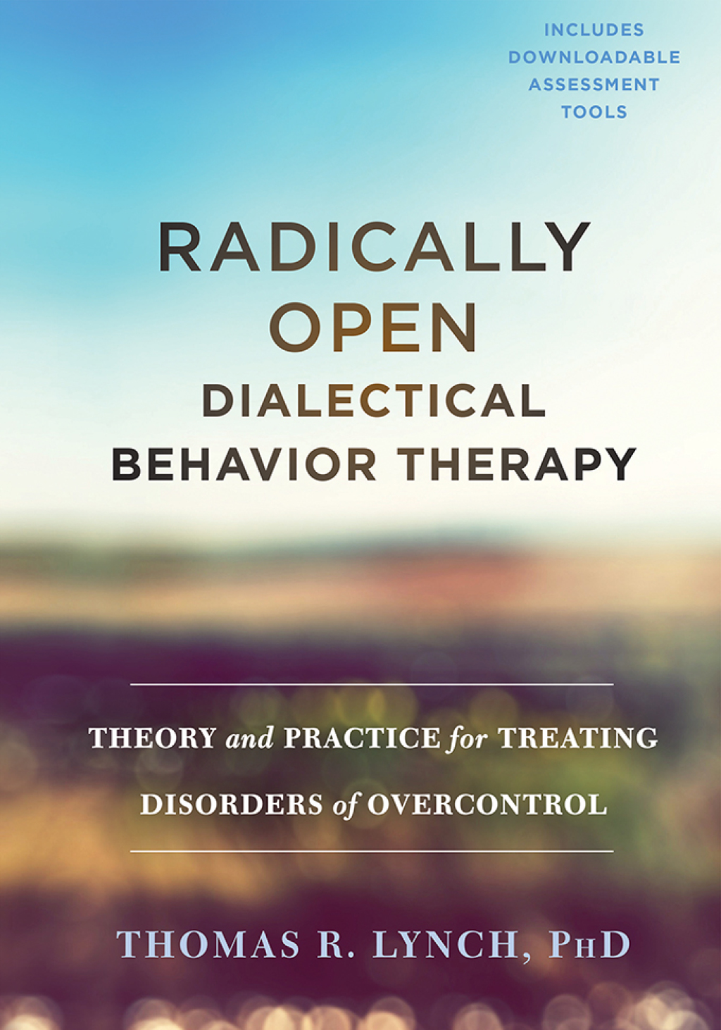 Radically Open Dialectical Behavior Therapy Theory and Practice for Treating Disorders of Overcontrol 
