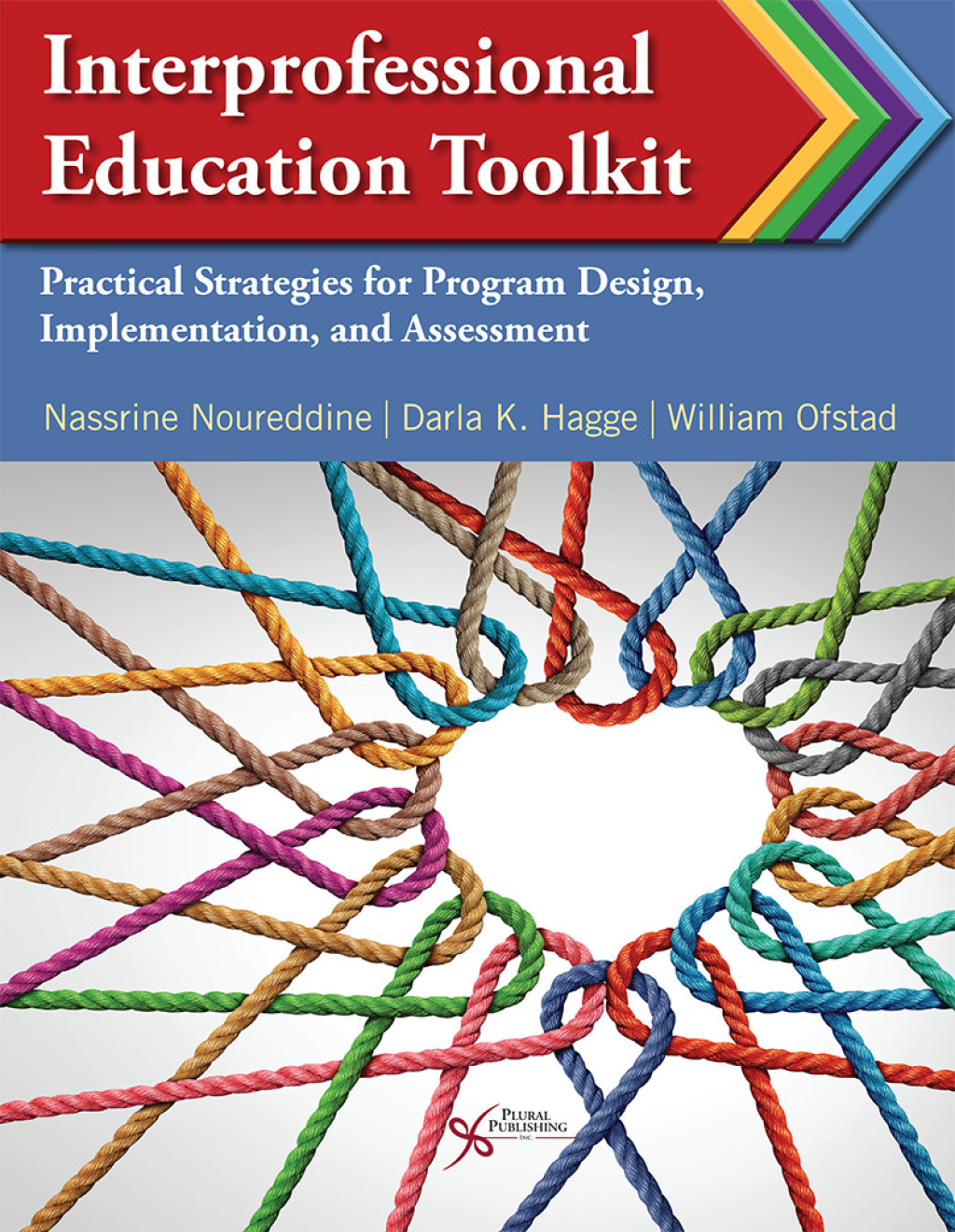Interprofessional Education Toolkit: Practical Strategies for Program Design, Implementation, and Assessment 1st Edition