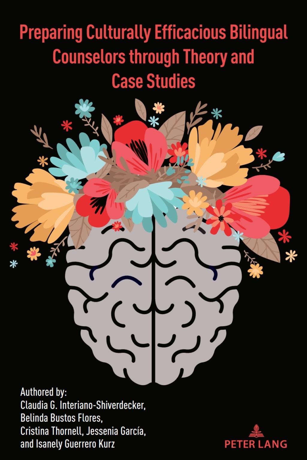Preparing Culturally Efficacious Bilingual Counselors through Theory and Case Studies 1st Edition