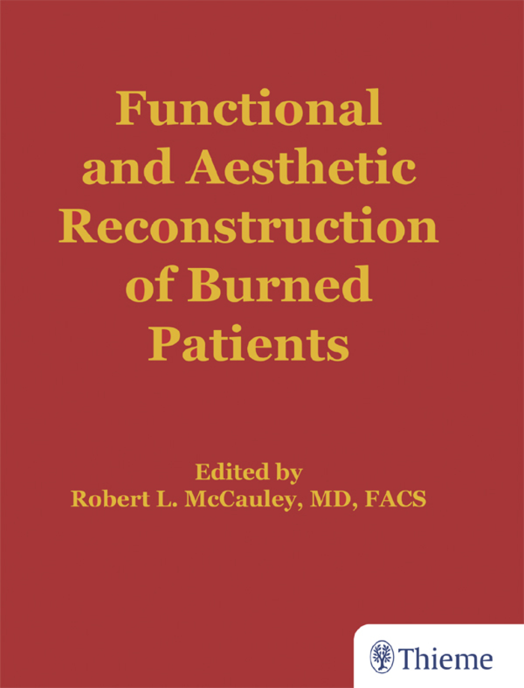 Functional and Aesthetic Reconstruction of Burned Patients 1st Edition