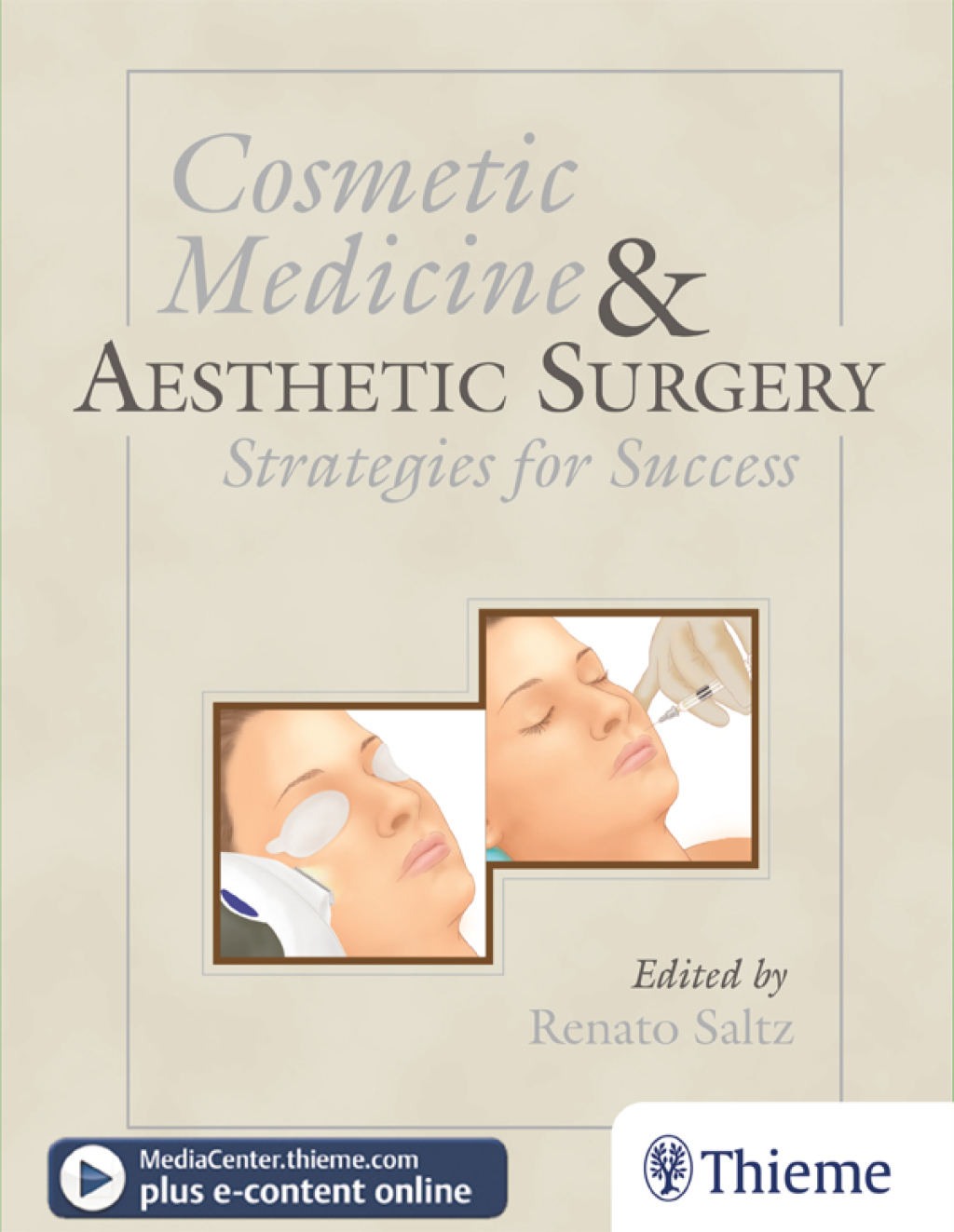 Cosmetic Medicine and Aesthetic Surgery Strategies for Success 1st Edition