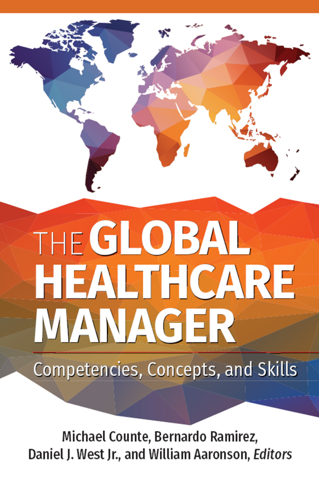 The Global Healthcare Manager: Competencies, Concepts, and Skills 1st Edition