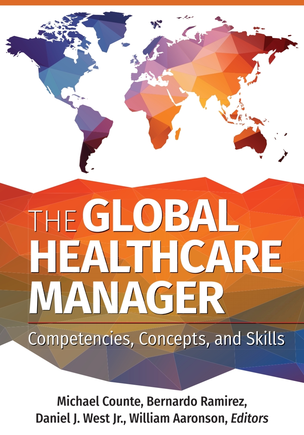The Global Healthcare Manager: Competencies, Concepts, and Skills 