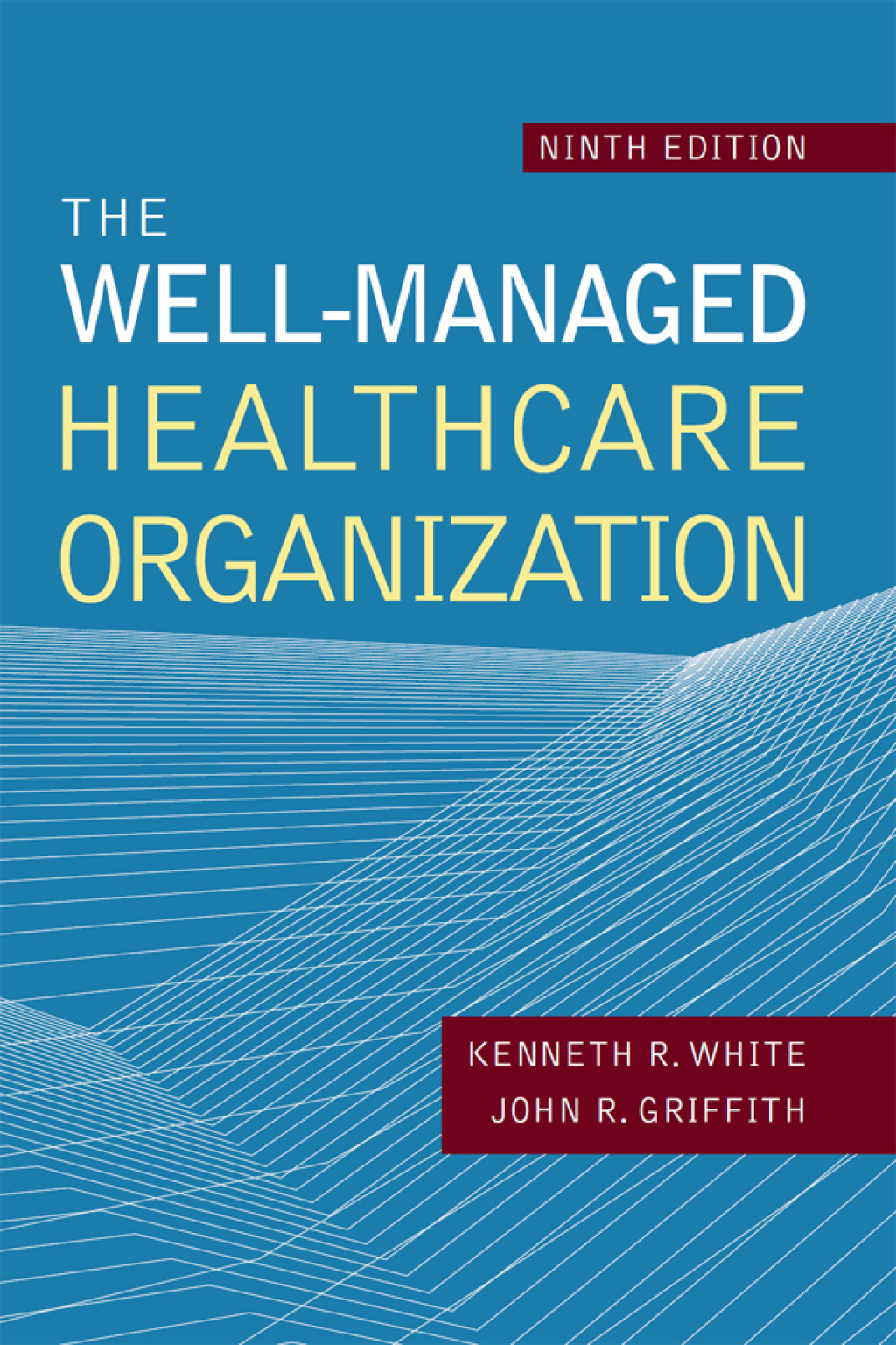 The Well-Managed Healthcare Organization 9th Edition