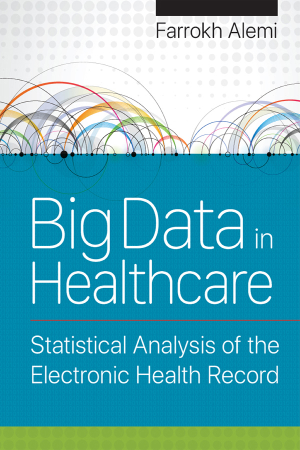 Big Data in Healthcare Statistical Analysis of the Electronic Health Record 