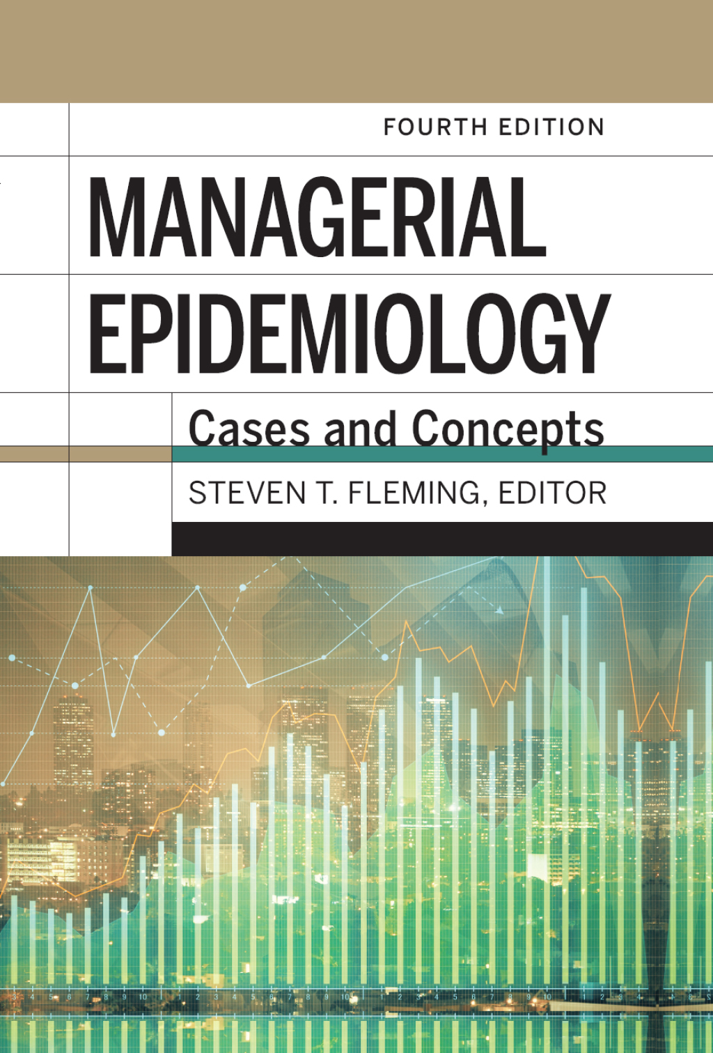 Managerial Epidemiology: Cases and Concepts 4th Edition