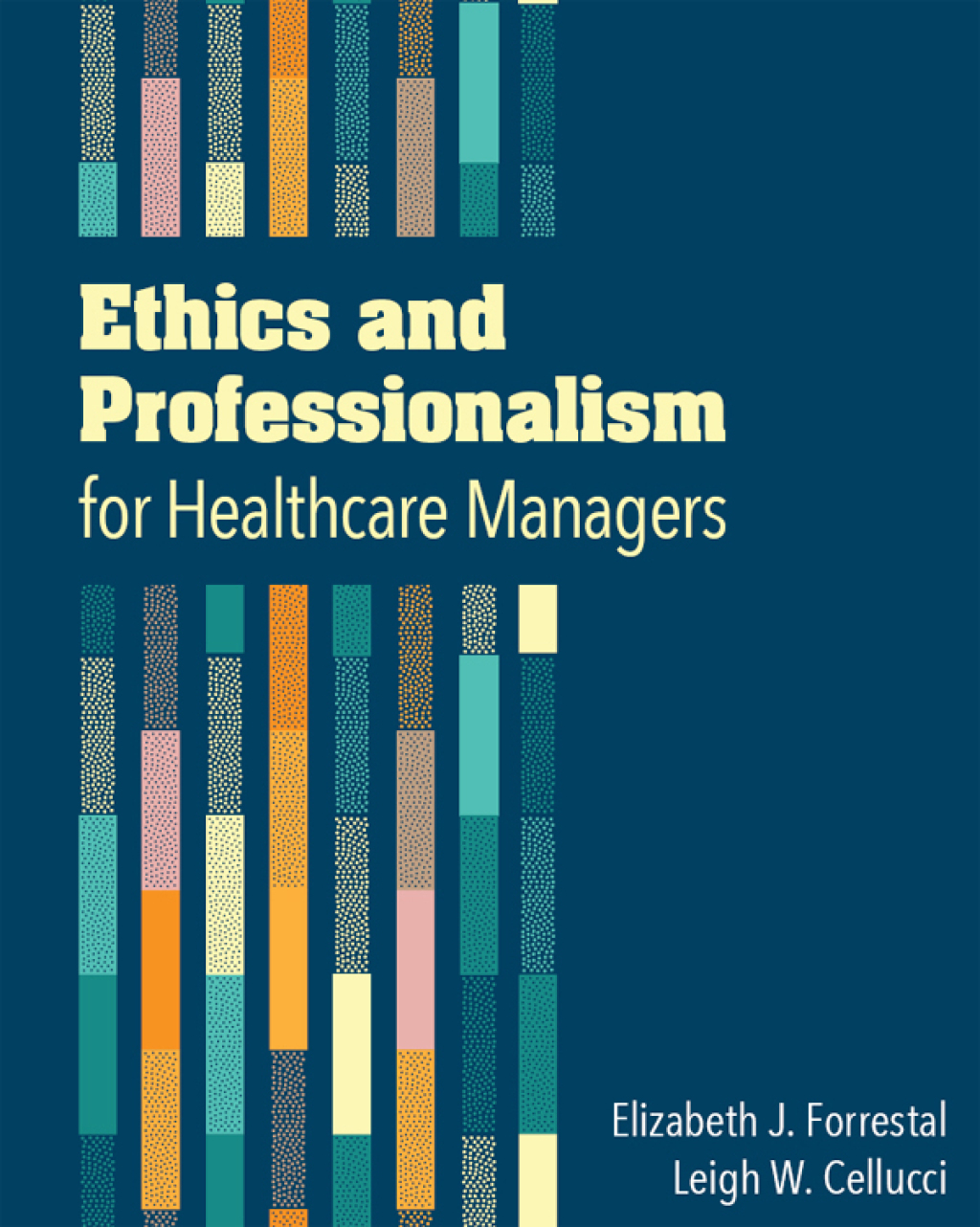 Ethics and Professionalism for Healthcare Managers 1st Edition