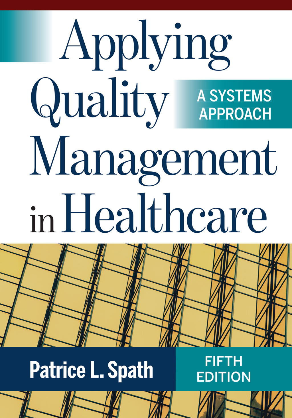 Applying Quality Management in Healthcare: A Systems Approach 5th Edition