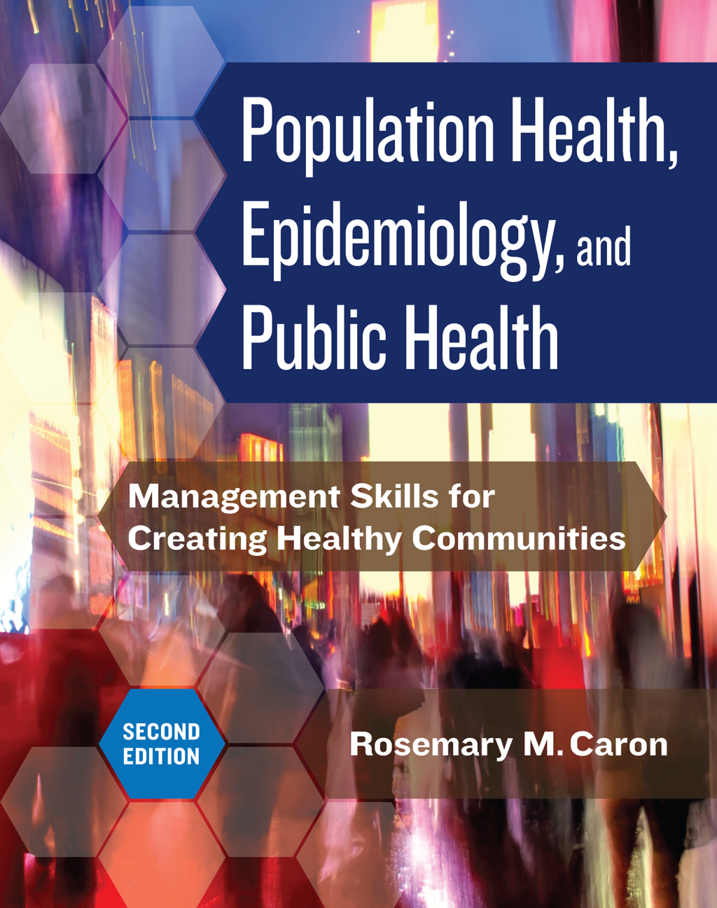 Population Health, Epidemiology, and Public Health: Management Skills for Creating Healthy Communities 2nd Edition